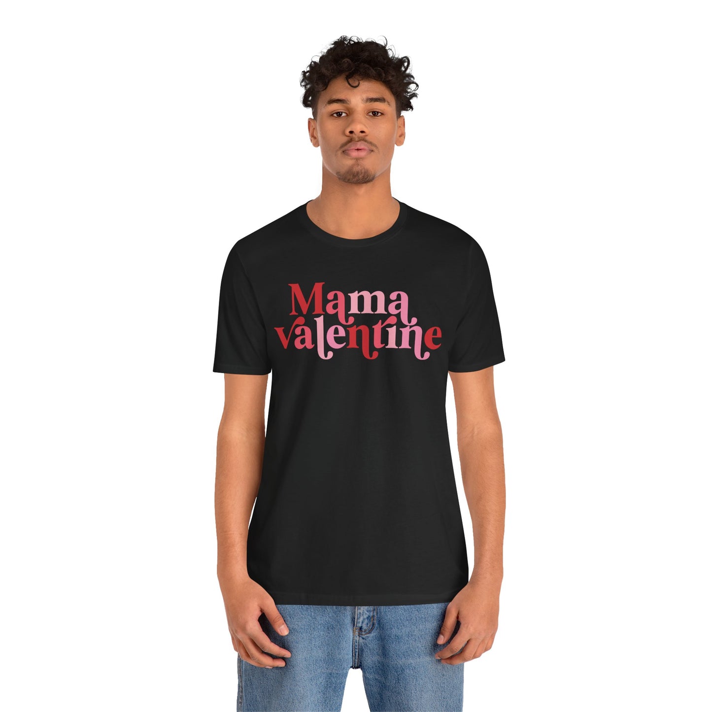 Valentine's Day T-shirt, Mama Valentine Holiday Shirt, Mama Mom Valentine Day Tee, Women's Men's Mom Mama Holiday T-shirt Tee