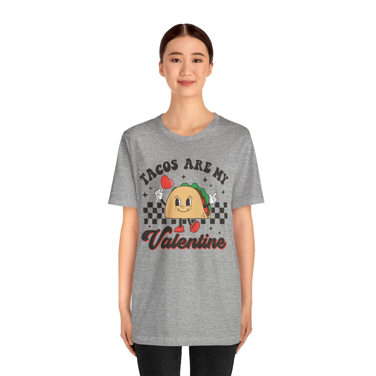 Valentine's Day T-shirt, Tacos Are My Valentine Holiday Shirt, Taco Valentine Day Tee, Women's Men's Gender Neutral Holiday T-shirt Tee