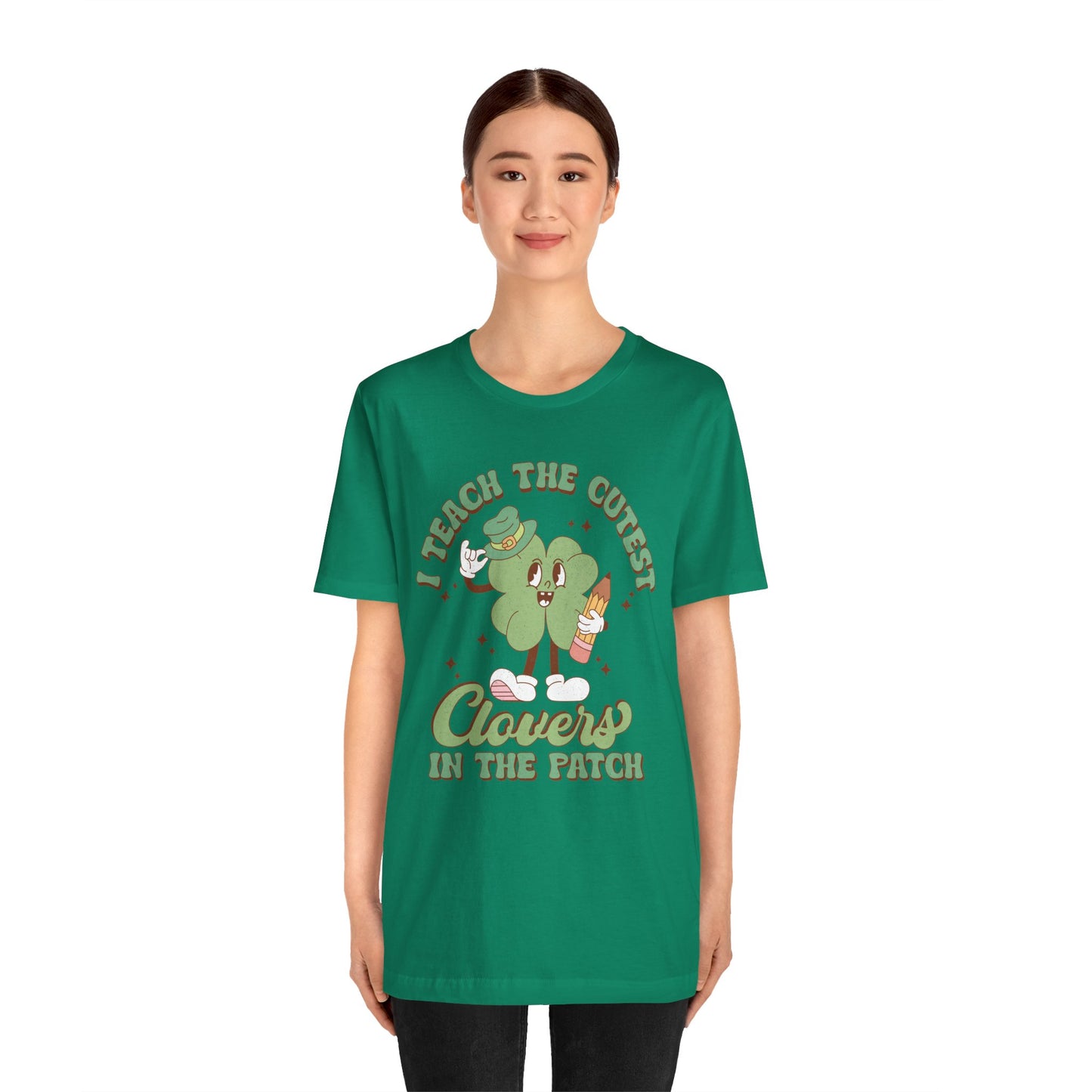 St Patricks Day I Teach The Cutest Clovers In The Patch Shamrock Cotton Tshirt, Everybody Teacher Clover Shamrock Tee Shirt Tshirt