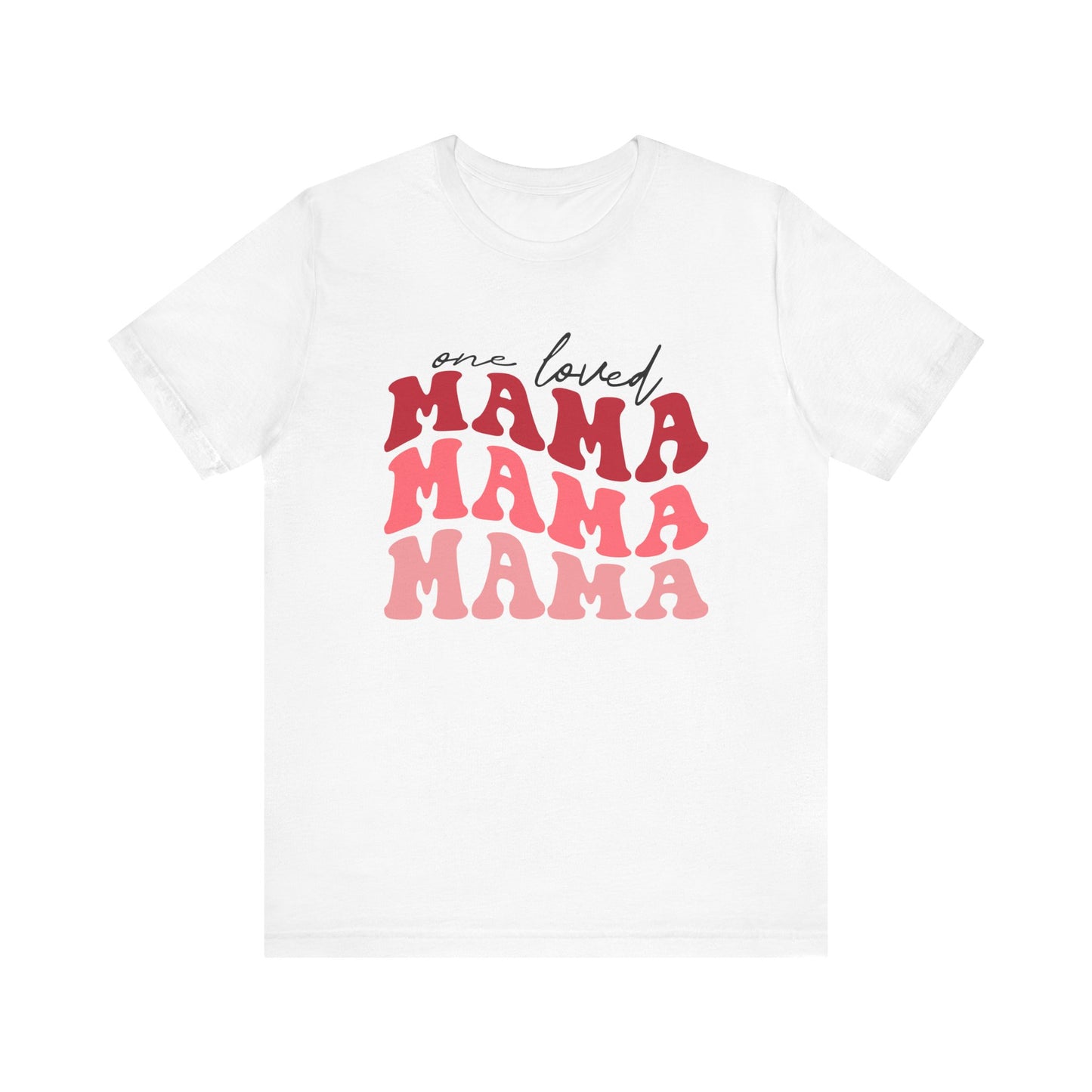 Valentine's Day Tshirt, One Loved Mama Holiday Shirt, V-Day Tee, Women's Mens Holiday TShirt Tee, Mama Valentine Shirt