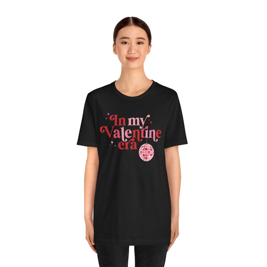 Valentine's Day T-shirt, In My Valentine Era Holiday Shirt, Valentine Era Valentine Day Tee, Women's Men's Valentine's Holiday T-shirt Tee