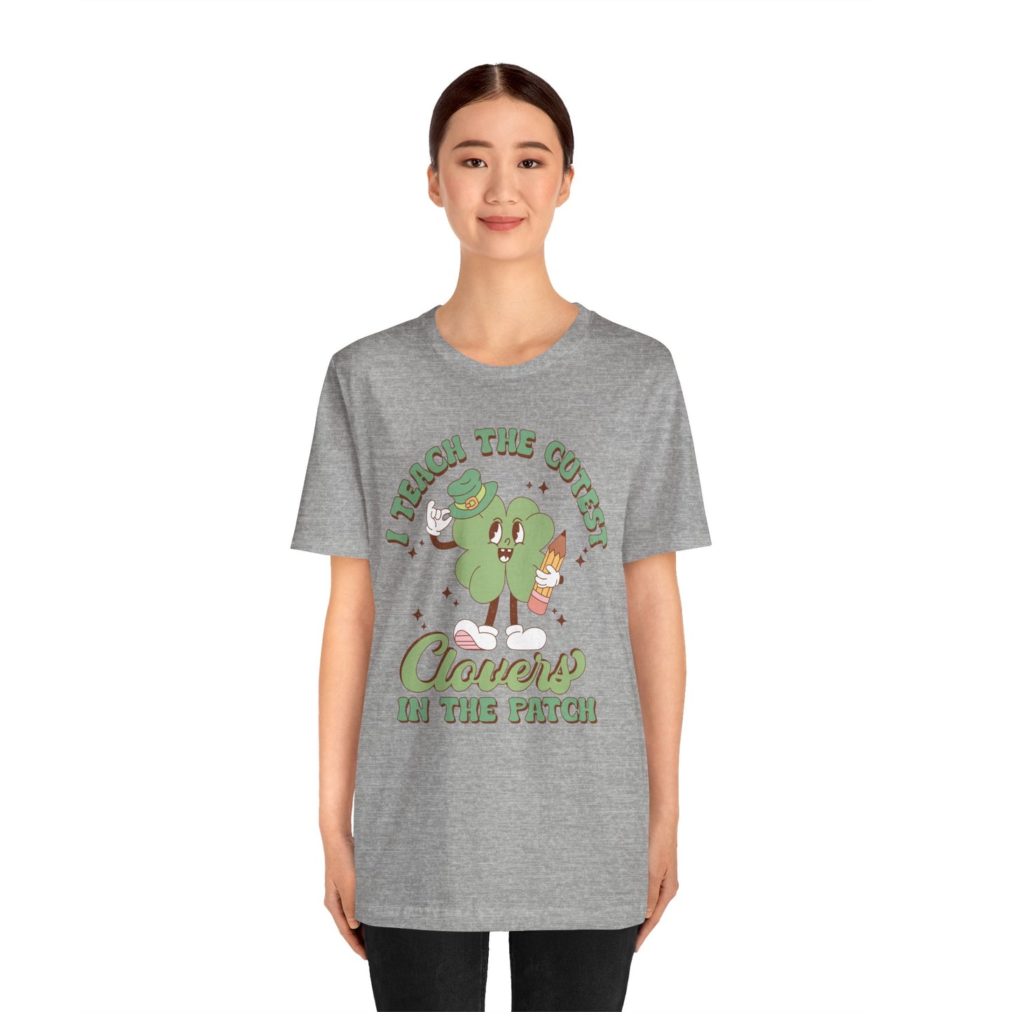 St Patricks Day I Teach The Cutest Clovers In The Patch Shamrock Cotton Tshirt, Everybody Teacher Clover Shamrock Tee Shirt Tshirt