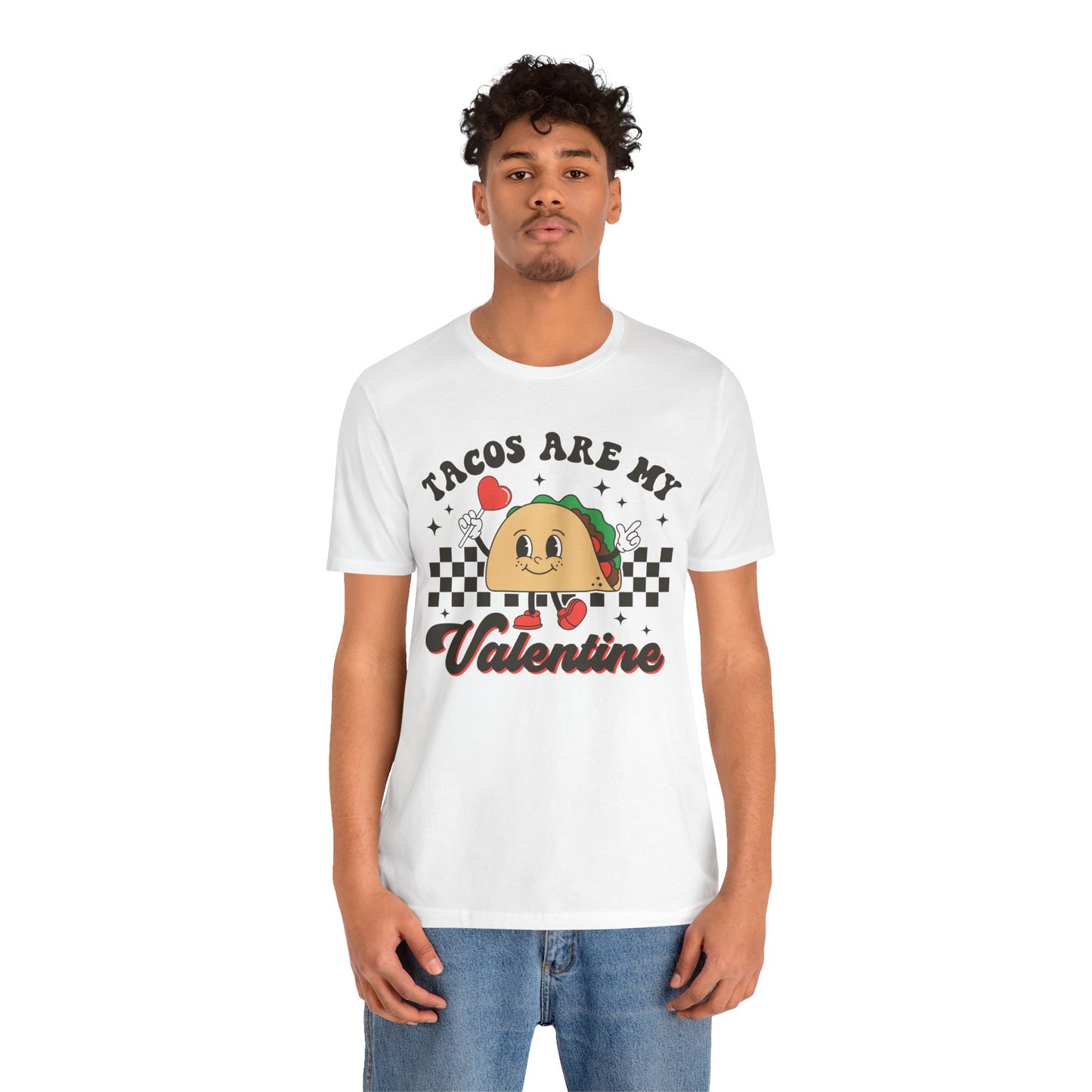 Valentine's Day T-shirt, Tacos Are My Valentine Holiday Shirt, Taco Valentine Day Tee, Women's Men's Gender Neutral Holiday T-shirt Tee