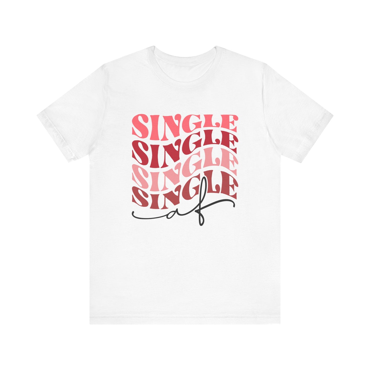 Valentine's Day Tshirt, Single AF Holiday Shirt, V-Day Tee, Women's Mens Gender Neutral Holiday TShirt Tee