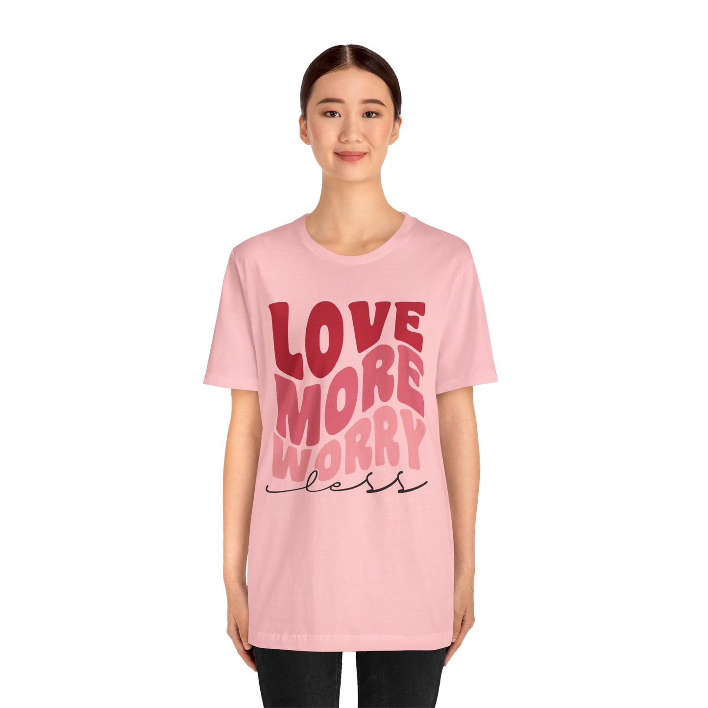 Valentine's Day Tshirt, Love More Worry Less Holiday Shirt, V-Day Tee, Women's Mens Holiday TShirt Tee