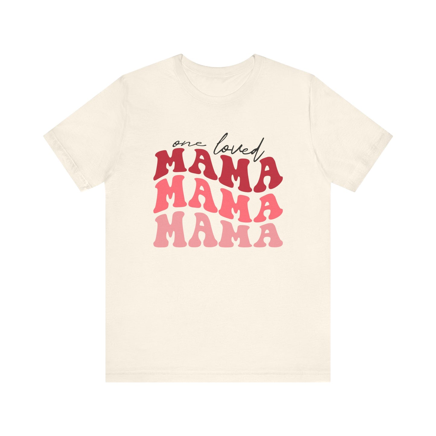 Valentine's Day Tshirt, One Loved Mama Holiday Shirt, V-Day Tee, Women's Mens Holiday TShirt Tee, Mama Valentine Shirt