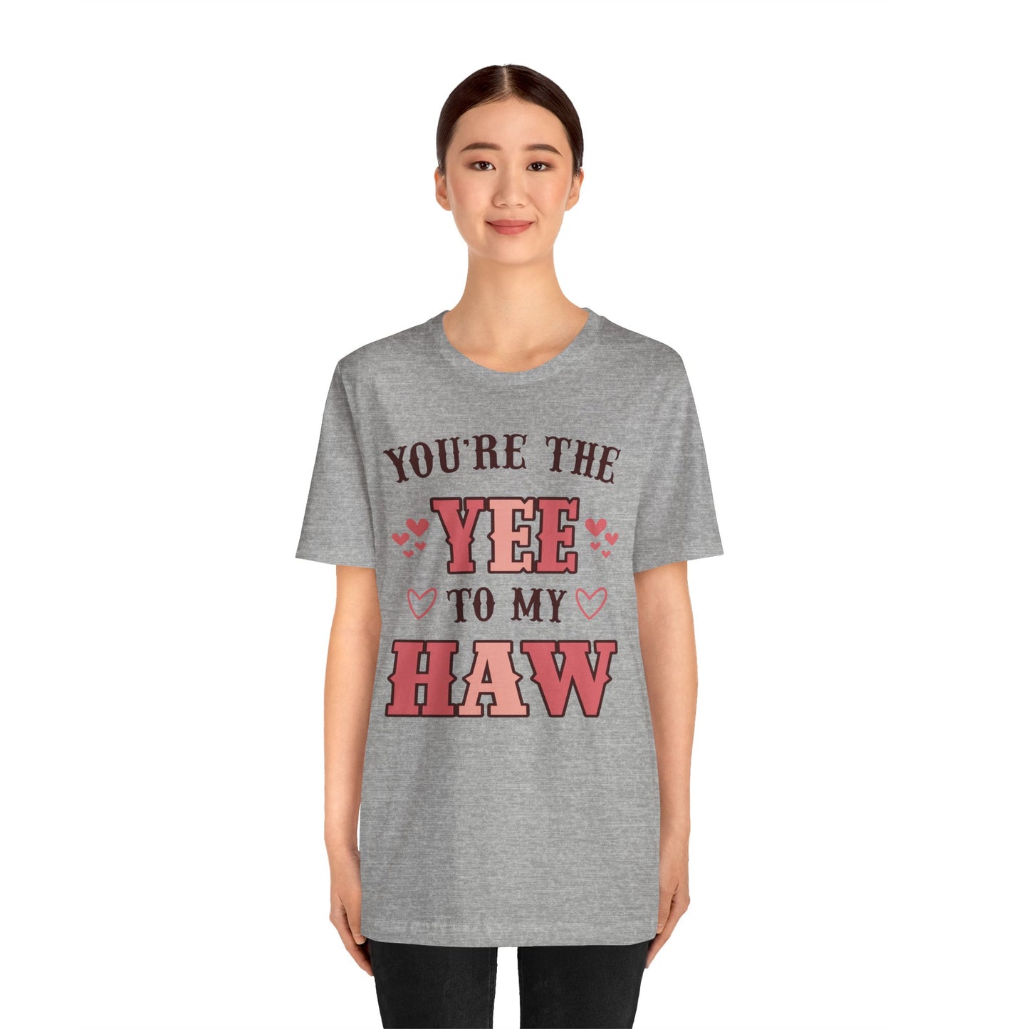 Valentine's Day T-shirt, You're the Yee to my Haw Holiday Shirt, Valentine Day Tee, Women's Men's Gender Neutral Holiday T-shirt Tee