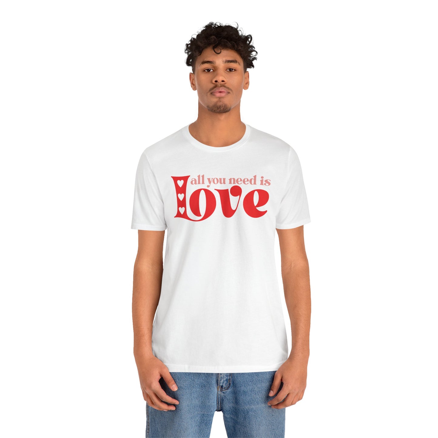 Valentine's Day Tshirt, All You Need Is Love Holiday Shirt, V-Day Tee, Women's Mens Holiday TShirt Tee