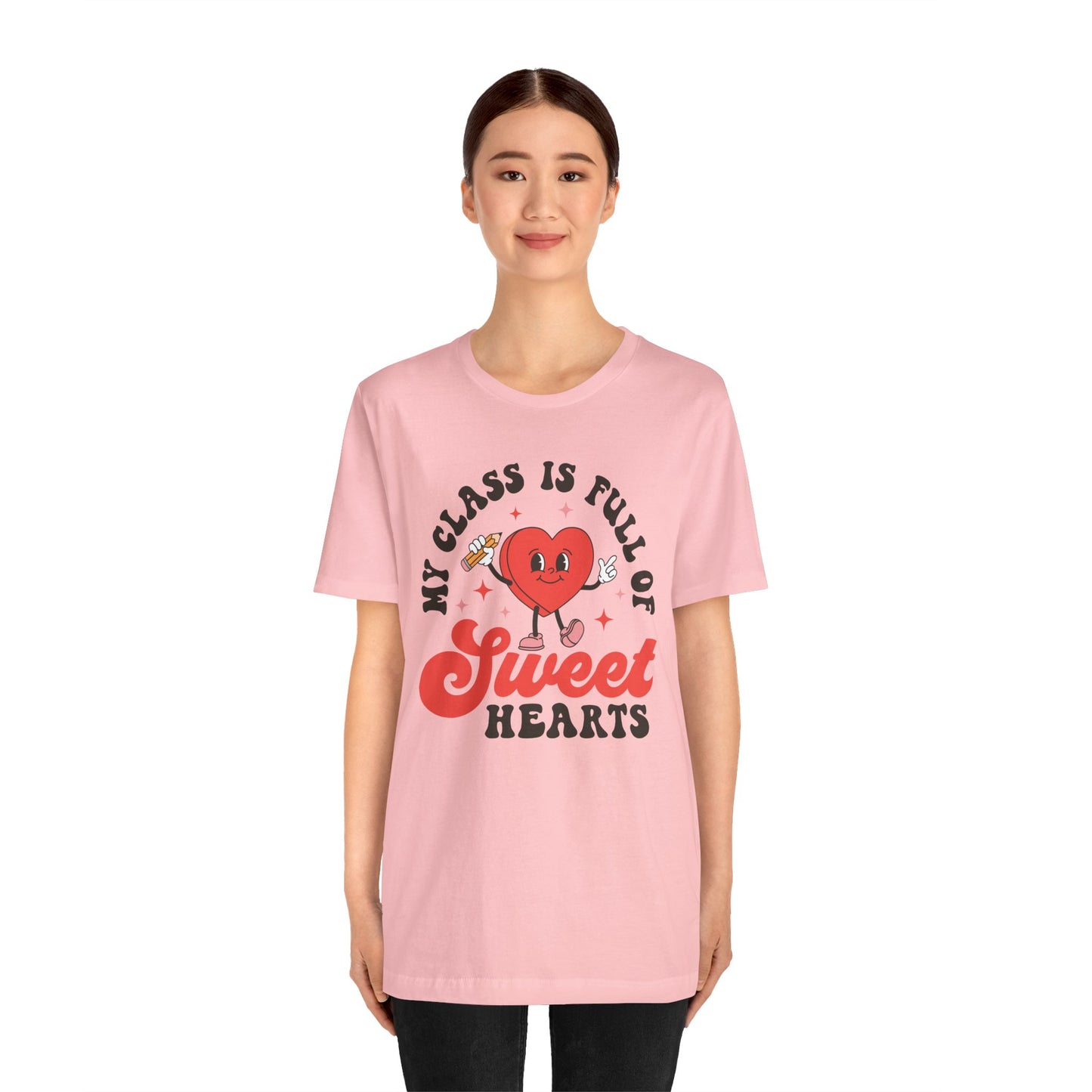 Valentine's Day T-shirt, My Class Is Full of Sweathearts Holiday Shirt, Valentine Day Tee, Teacher Valentine's Day Holiday T-shirt Tee