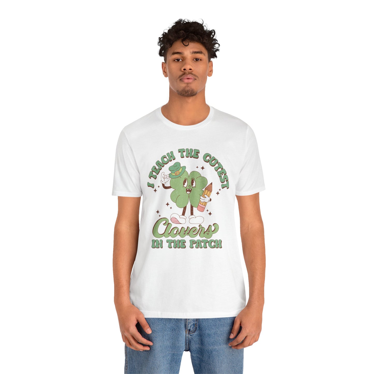 St Patricks Day I Teach The Cutest Clovers In The Patch Shamrock Cotton Tshirt, Everybody Teacher Clover Shamrock Tee Shirt Tshirt