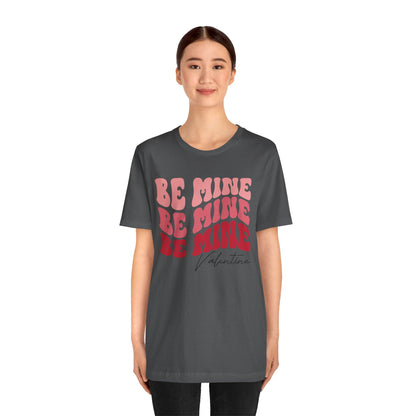Valentine's Day Tshirt, Be Mine Valentine Holiday Shirt, V-Day Tee, Women's Mens Holiday TShirt Tee