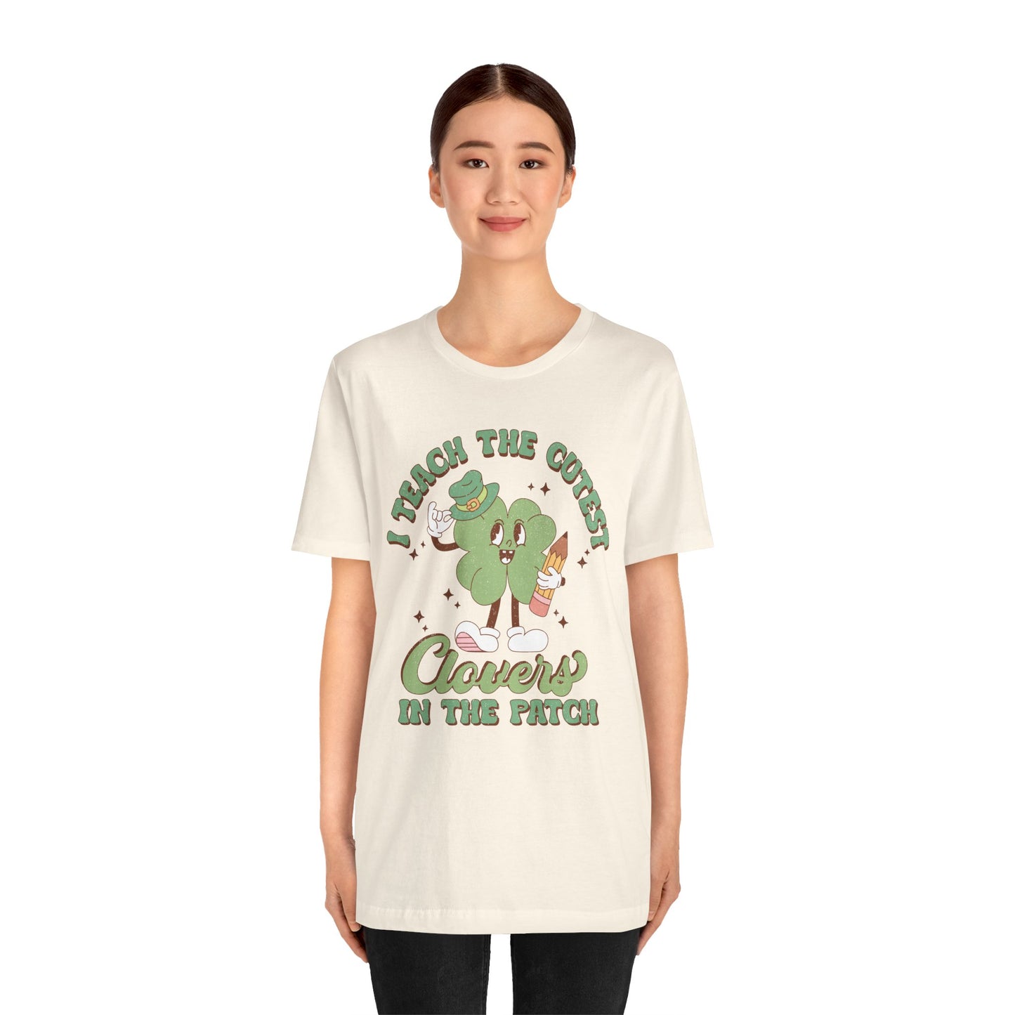 St Patricks Day I Teach The Cutest Clovers In The Patch Shamrock Cotton Tshirt, Everybody Teacher Clover Shamrock Tee Shirt Tshirt
