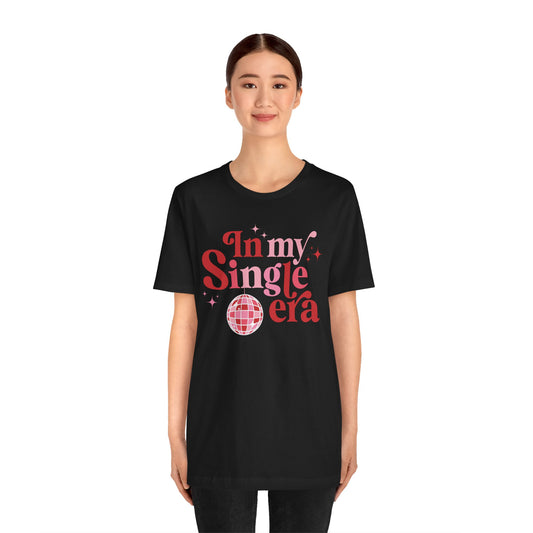 Valentine's Day T-shirt,  In My Single Era Holiday Shirt, Single Era Valentine Day Tee, Women's Men's Single Era Holiday T-shirt Tee