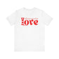 Valentine's Day Tshirt, All You Need Is Love Holiday Shirt, V-Day Tee, Women's Mens Holiday TShirt Tee