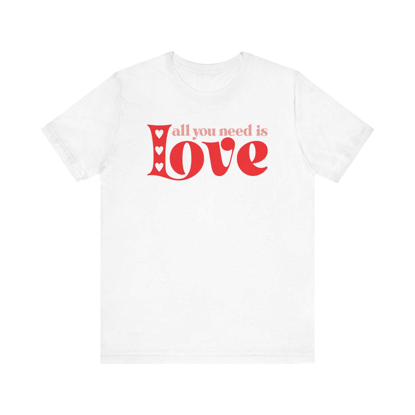 Valentine's Day Tshirt, All You Need Is Love Holiday Shirt, V-Day Tee, Women's Mens Holiday TShirt Tee