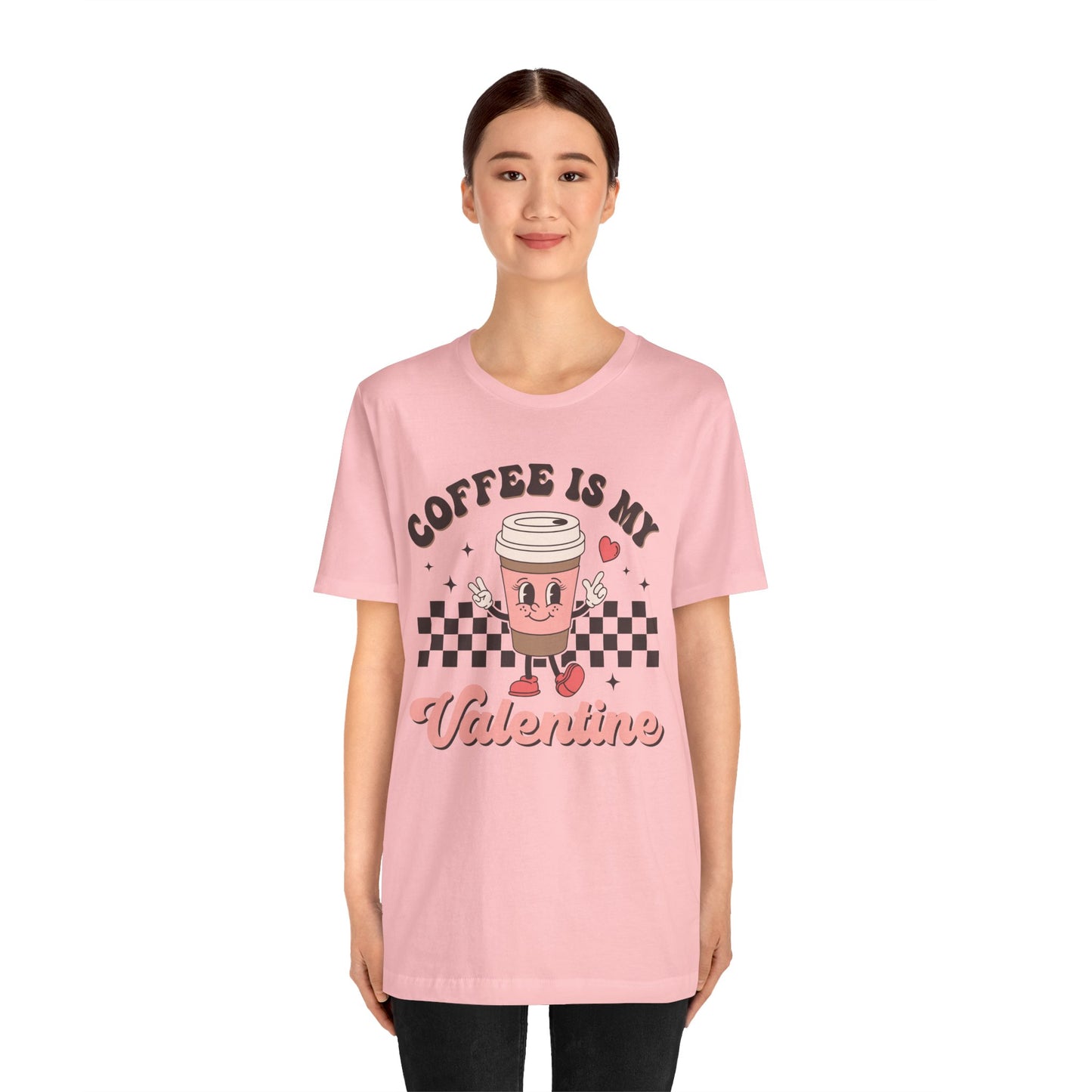 Valentine's Day T-shirt,  Coffee Is My Valentine Holiday Shirt, Coffee Valentine Day Tee Shirt, Women's Men's Coffee Caffeinated T-shirt Tee