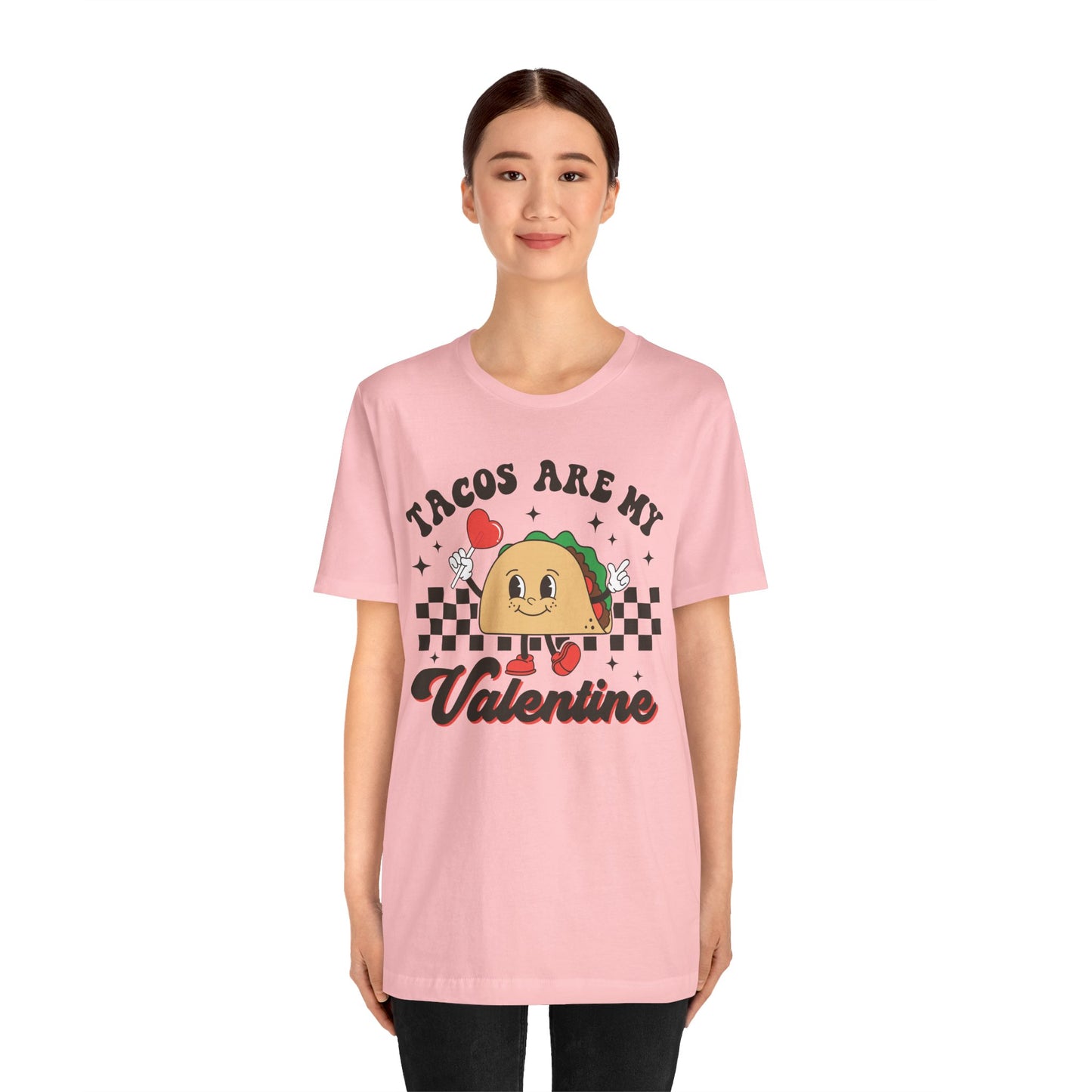 Valentine's Day T-shirt, Tacos Are My Valentine Holiday Shirt, Taco Valentine Day Tee, Women's Men's Gender Neutral Holiday T-shirt Tee