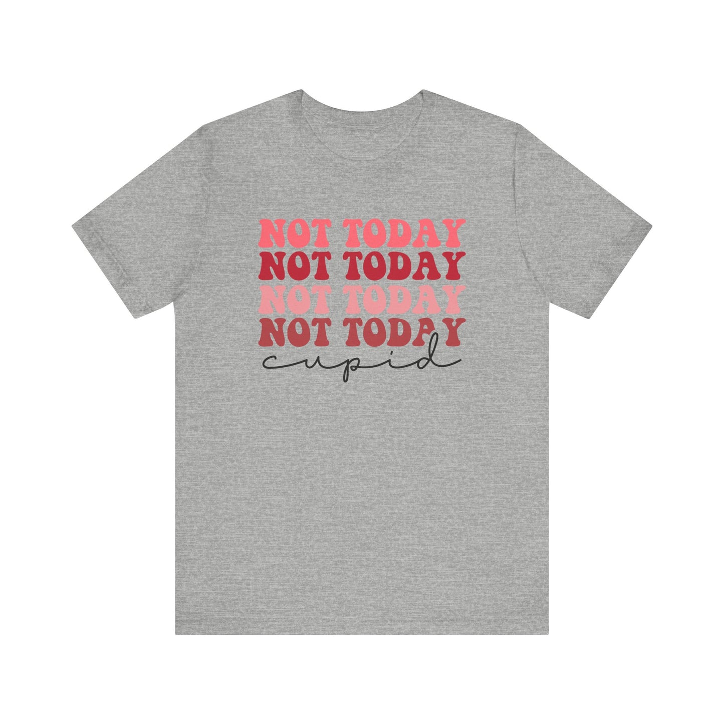 Valentine's Day Tshirt, Not Today Cupid Holiday Shirt, V-Day Tee, Women's Mens Holiday TShirt Tee