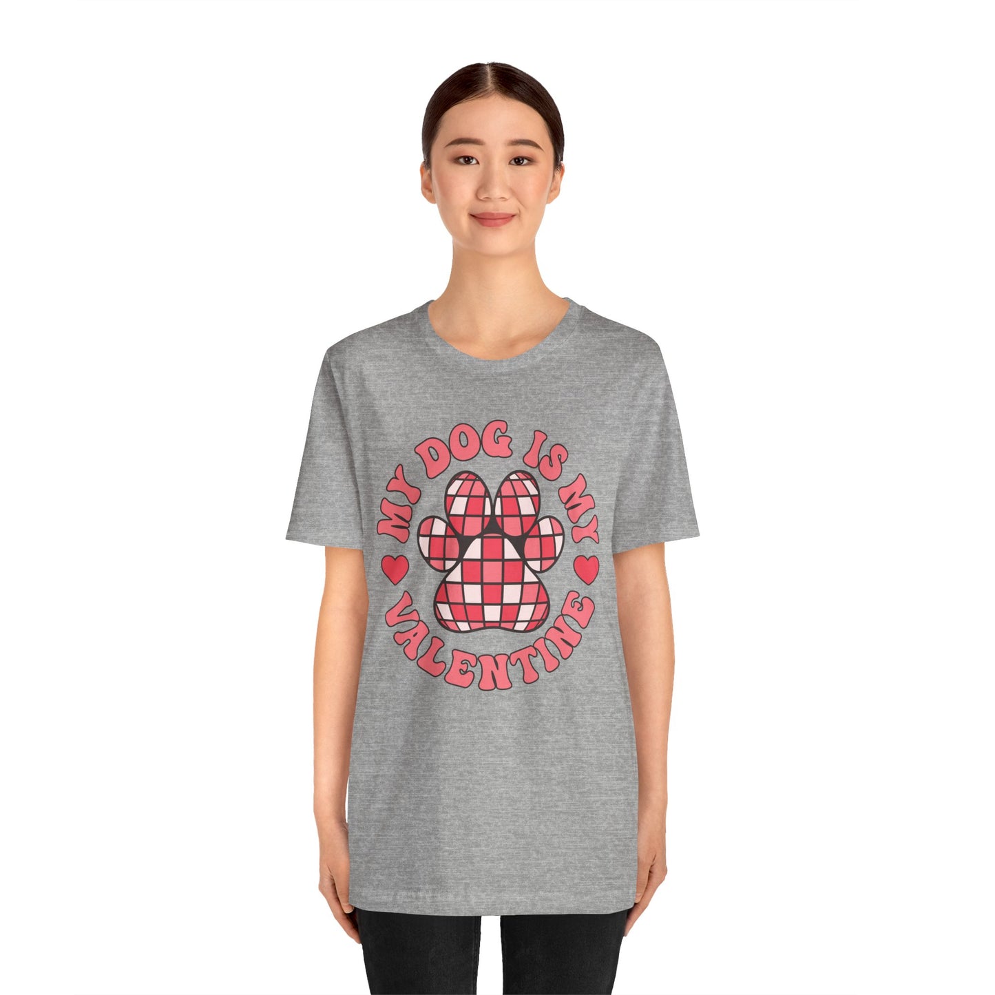 Valentine's Day T-shirt,  My Dog Is My Valentine Holiday Shirt, Dog Valentine Day Tee, Women's Men's My Dog Is My Valentine T-shirt Tee