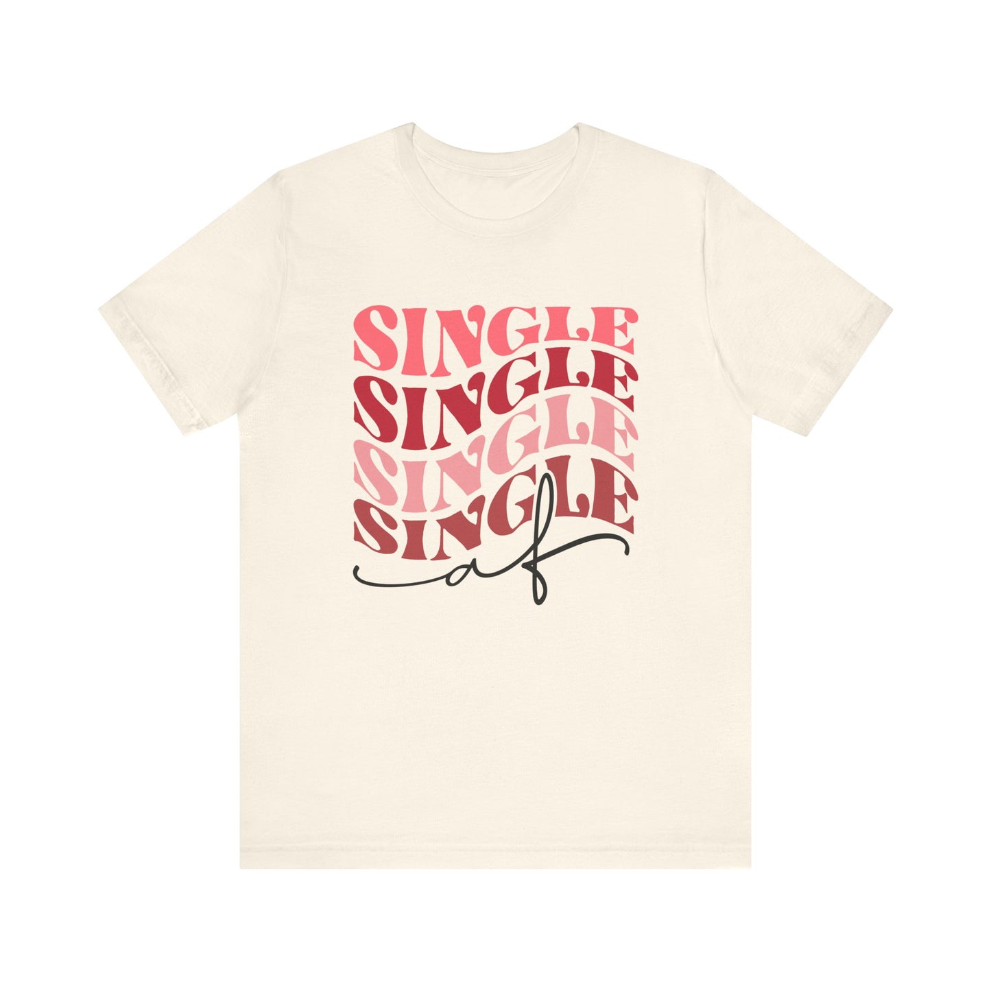 Valentine's Day Tshirt, Single AF Holiday Shirt, V-Day Tee, Women's Mens Gender Neutral Holiday TShirt Tee