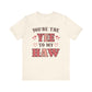 Valentine's Day T-shirt, You're the Yee to my Haw Holiday Shirt, Valentine Day Tee, Women's Men's Gender Neutral Holiday T-shirt Tee
