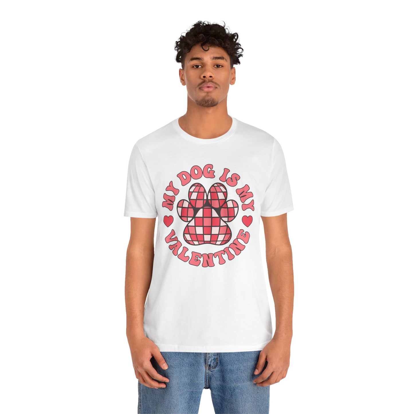Valentine's Day T-shirt,  My Dog Is My Valentine Holiday Shirt, Dog Valentine Day Tee, Women's Men's My Dog Is My Valentine T-shirt Tee