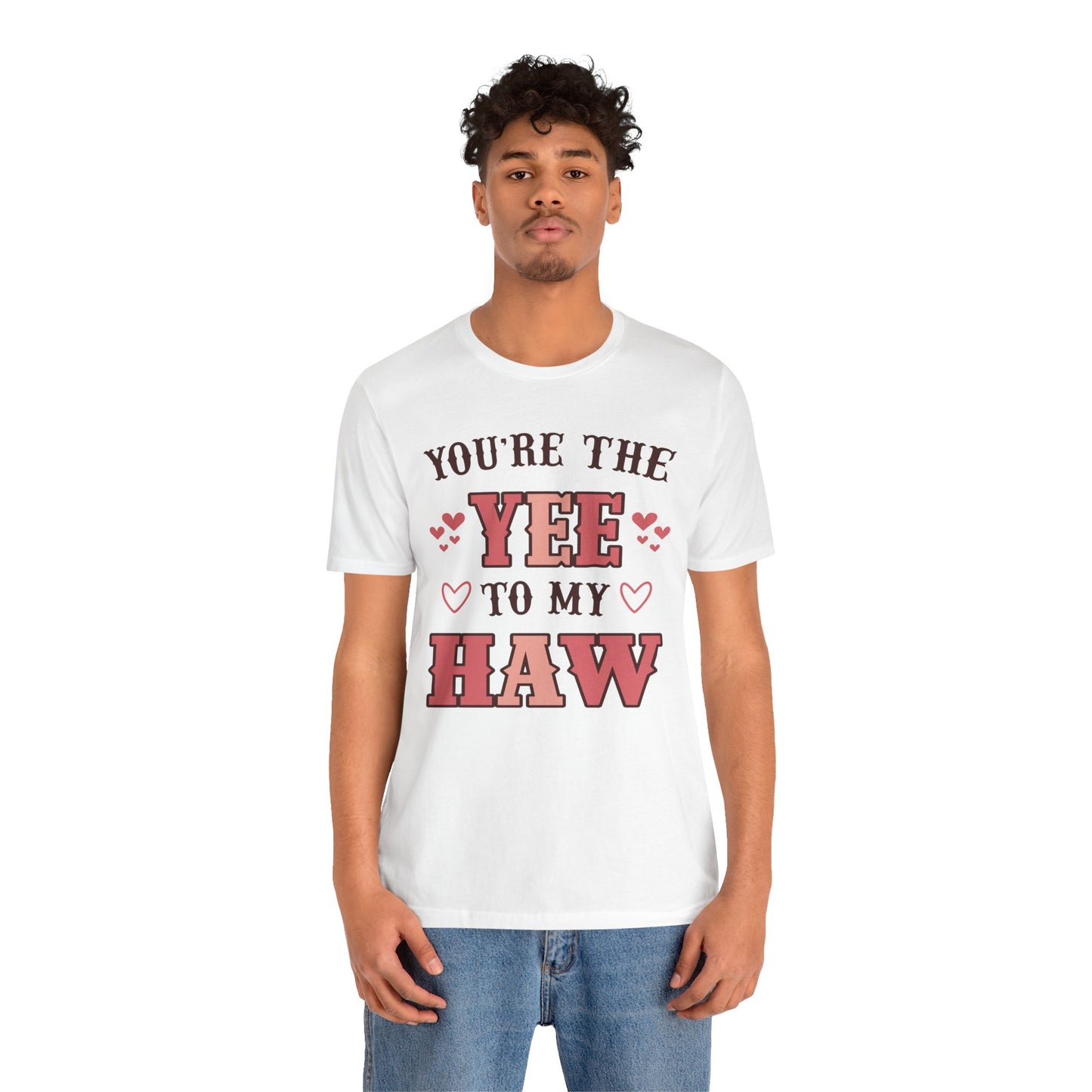 Valentine's Day T-shirt, You're the Yee to my Haw Holiday Shirt, Valentine Day Tee, Women's Men's Gender Neutral Holiday T-shirt Tee