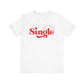 Valentine's Day T-shirt,  Yep, Still Single Heart Valentine's Holiday Shirt, Valentine Day Tee, Women's Men's Holiday T-shirt Tee